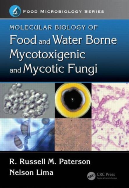 Molecular Biology of Food and Water Borne Mycotoxigenic and Mycotic Fungi, Hardback Book