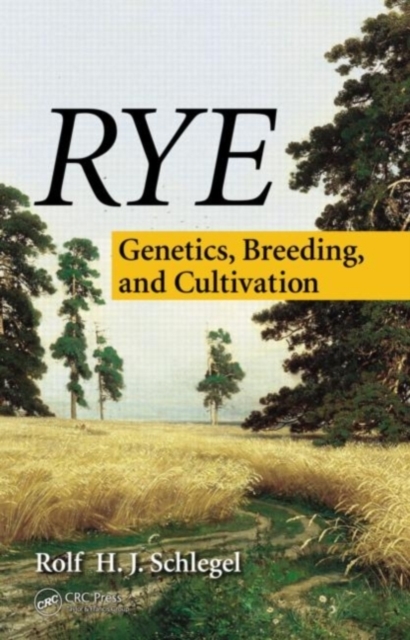 Rye : Genetics, Breeding, and Cultivation, PDF eBook