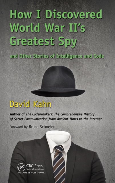 How I Discovered World War II's Greatest Spy and Other Stories of Intelligence and Code, PDF eBook
