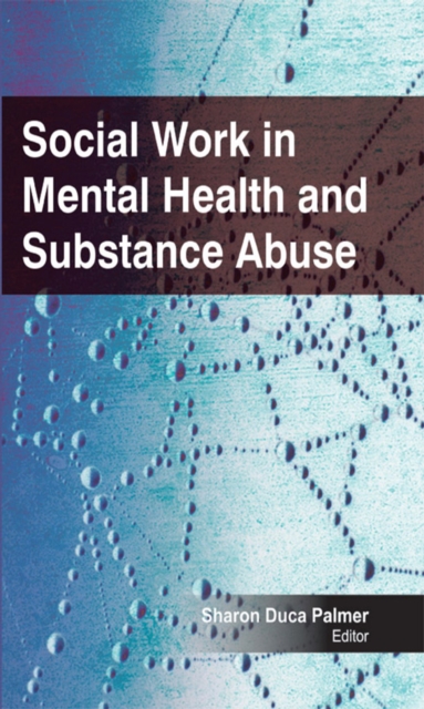 Social Work in Mental Health and Substance Abuse, PDF eBook