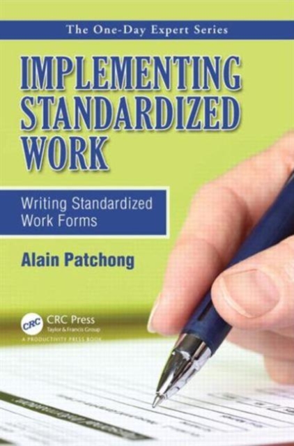 Implementing Standardized Work : Writing Standardized Work Forms, Paperback / softback Book