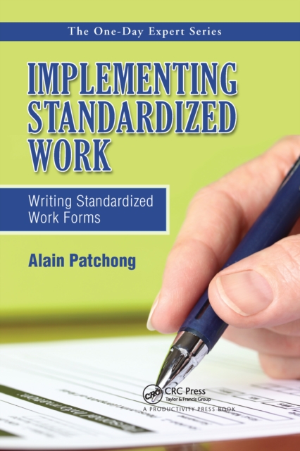 Implementing Standardized Work : Writing Standardized Work Forms, PDF eBook
