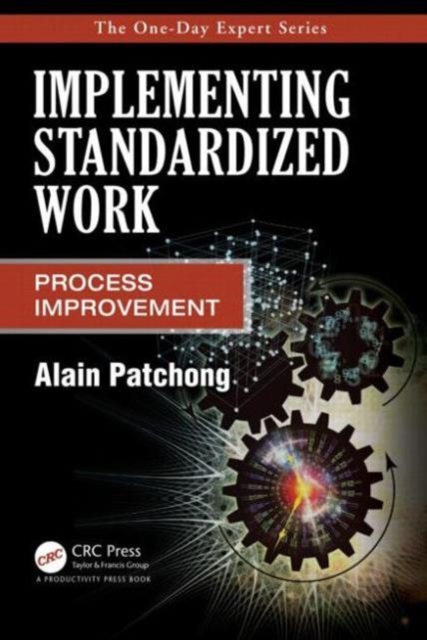 Implementing Standardized Work : Process Improvement, Paperback / softback Book