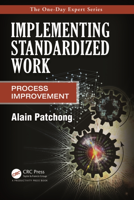 Implementing Standardized Work : Process Improvement, PDF eBook