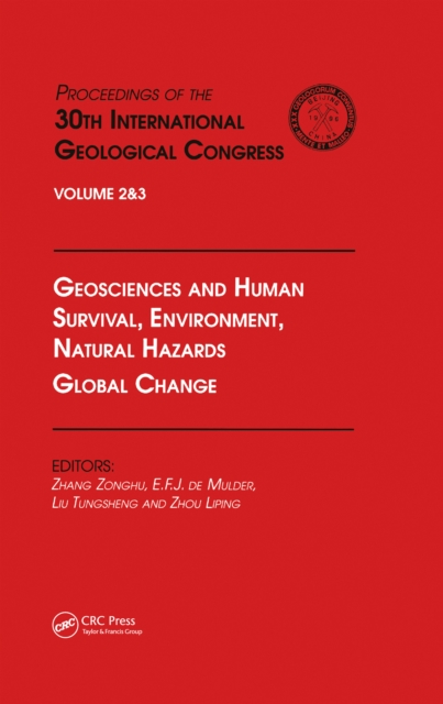 Geosciences and Human Survival, Environment, Natural Hazards, Global Change : Proceedings of the 30th International Geological Congress, Volume 2 & 3, PDF eBook