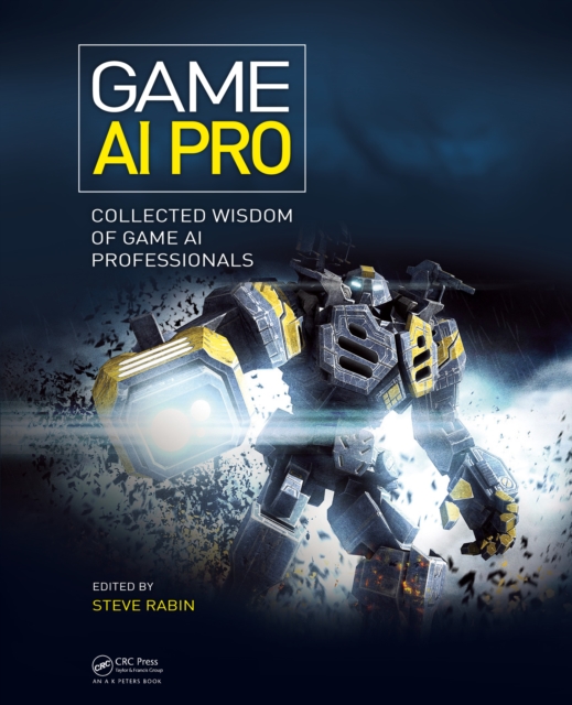 Game AI Pro : Collected Wisdom of Game AI Professionals, PDF eBook