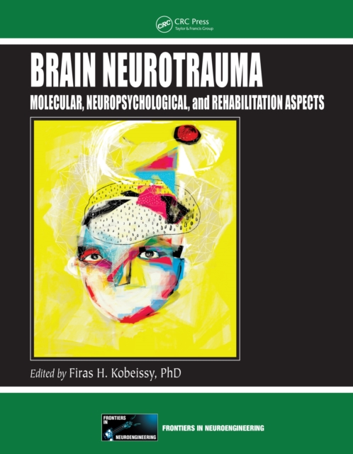 Brain Neurotrauma : Molecular, Neuropsychological, and Rehabilitation Aspects, PDF eBook
