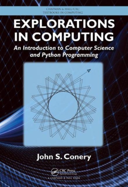 Explorations in Computing : An Introduction to Computer Science and Python Programming, Hardback Book