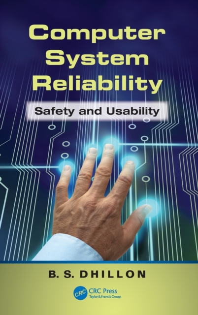 Computer System Reliability : Safety and Usability, Hardback Book