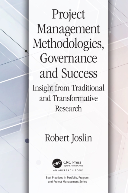 Project Management Methodologies, Governance and Success : Insight from Traditional and Transformative Research, PDF eBook