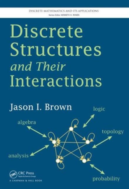 Discrete Structures and Their Interactions, Hardback Book