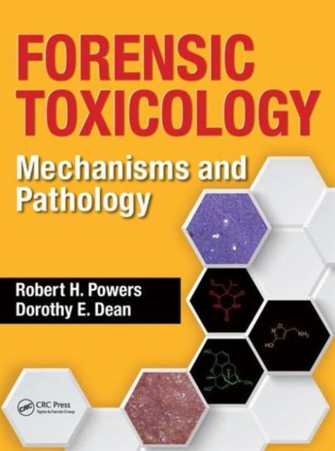 Forensic Toxicology : Mechanisms and Pathology, Hardback Book