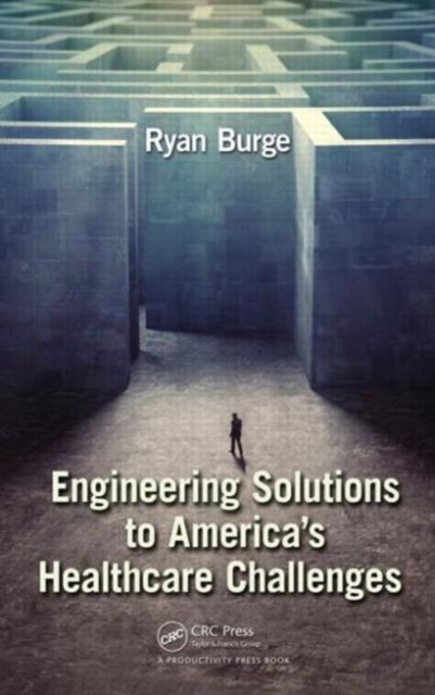 Engineering Solutions to America's Healthcare Challenges, Hardback Book