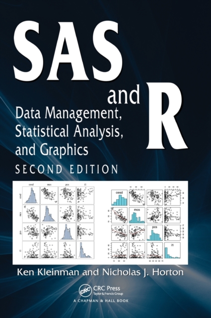 SAS and R : Data Management, Statistical Analysis, and Graphics, Second Edition, Hardback Book