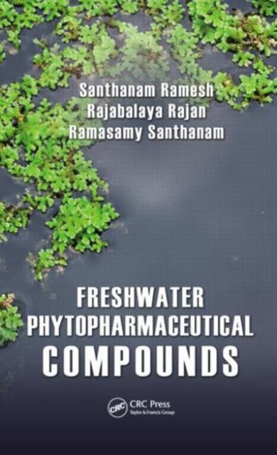 Freshwater Phytopharmaceutical Compounds, Hardback Book