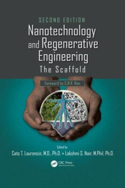 Nanotechnology and Regenerative Engineering : The Scaffold, Second Edition, Hardback Book