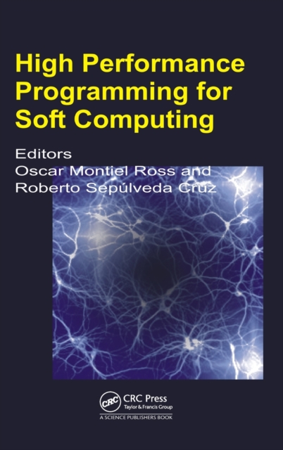 High Performance Programming for Soft Computing, Hardback Book