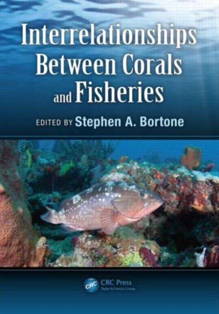 Interrelationships Between Corals and Fisheries, Hardback Book