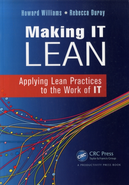 Making IT Lean : Applying Lean Practices to the Work of IT, EPUB eBook