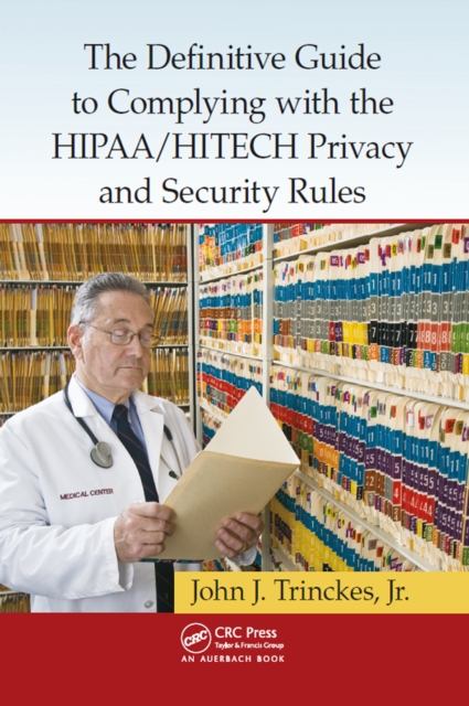 The Definitive Guide to Complying with the HIPAA/HITECH Privacy and Security Rules, EPUB eBook