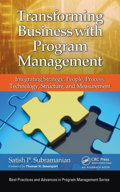 Transforming Business with Program Management : Integrating Strategy, People, Process, Technology, Structure, and Measurement, Hardback Book