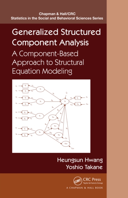 Generalized Structured Component Analysis : A Component-Based Approach to Structural Equation Modeling, PDF eBook