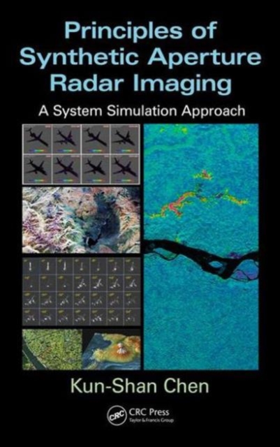 Principles of Synthetic Aperture Radar Imaging : A System Simulation Approach, Hardback Book