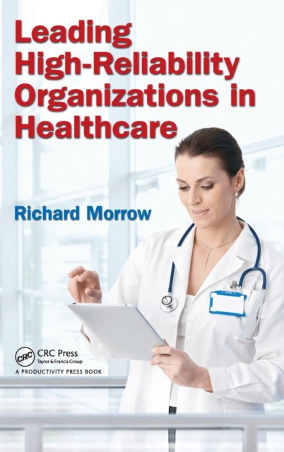 Leading High-Reliability Organizations in Healthcare, Hardback Book