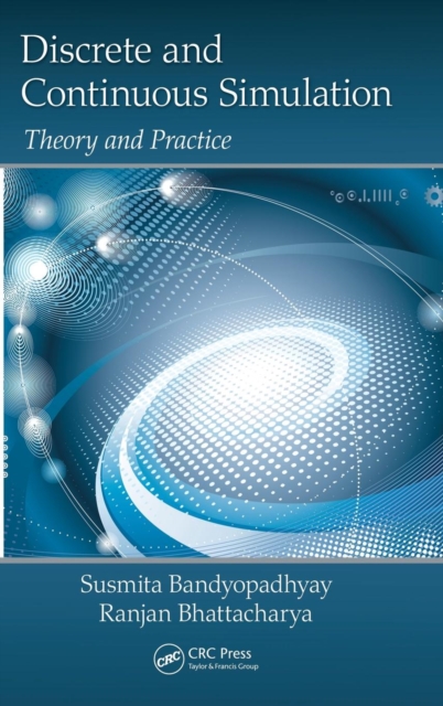 Discrete and Continuous Simulation : Theory and Practice, Hardback Book