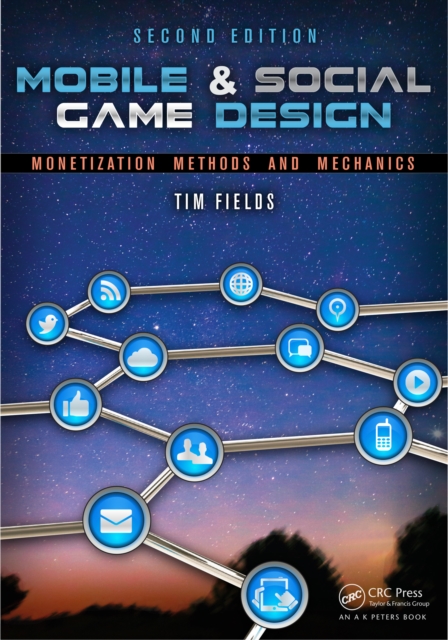 Mobile & Social Game Design : Monetization Methods and Mechanics, Second Edition, PDF eBook