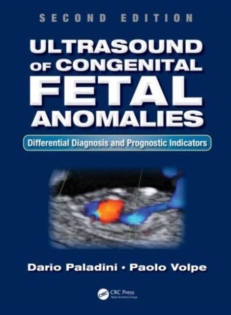 Ultrasound of Congenital Fetal Anomalies : Differential Diagnosis and Prognostic Indicators, Second Edition, Hardback Book