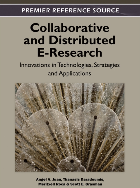 Collaborative and Distributed E-Research: Innovations in Technologies, Strategies and Applications, PDF eBook
