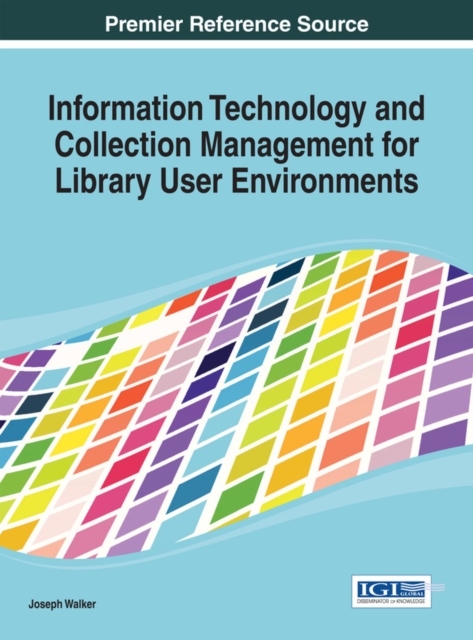 Information Technology and Collection Management for Library User Environments, PDF eBook