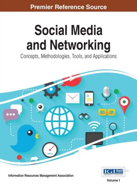 Social Media and Networking: Concepts, Methodologies, Tools, and Applications, EPUB eBook