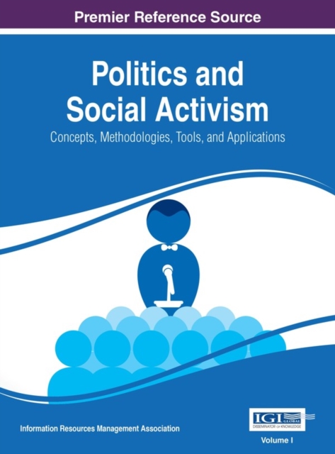 Politics and Social Activism: Concepts, Methodologies, Tools, and Applications, EPUB eBook