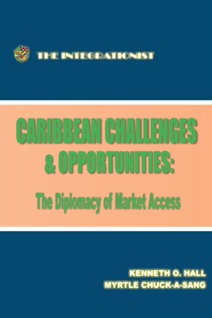 Caribbean Challenges and Opportunities: the Diplomacy of Market Access, EPUB eBook