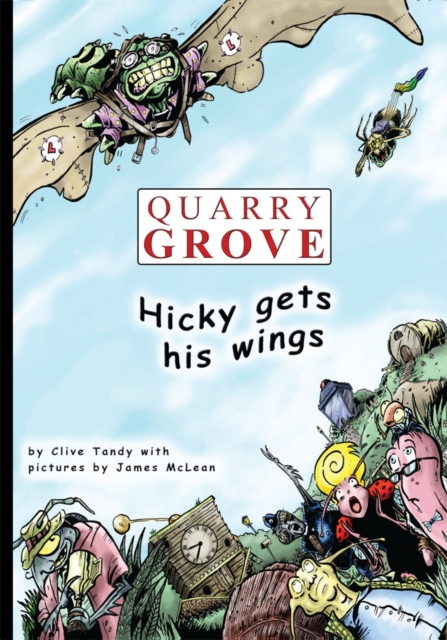 Quarry Grove : Hicky Gets His Wings, EPUB eBook