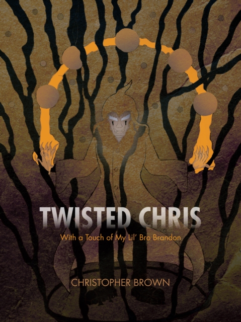 Twisted Chris : With a Touch of My Lil' Bro Brandon, EPUB eBook