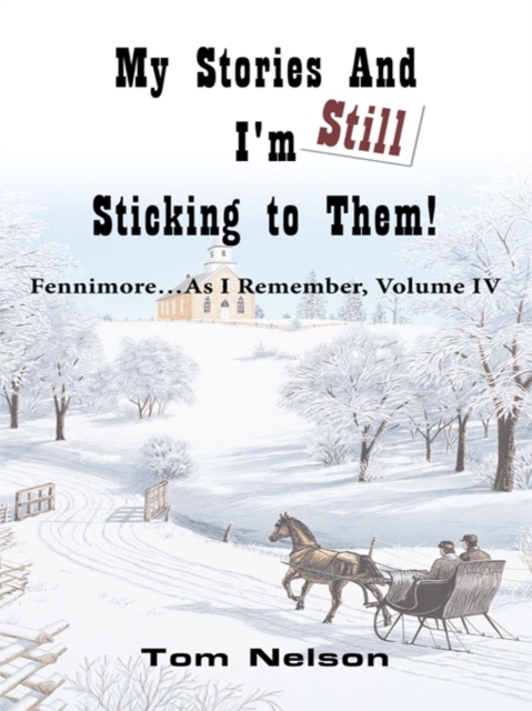 My Stories and I'm Still Sticking to Them! : Fennimore...As I Remember. Volume Iv, EPUB eBook
