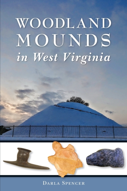 WOODLAND MOUNDS IN WEST VIRGINIA, Paperback Book