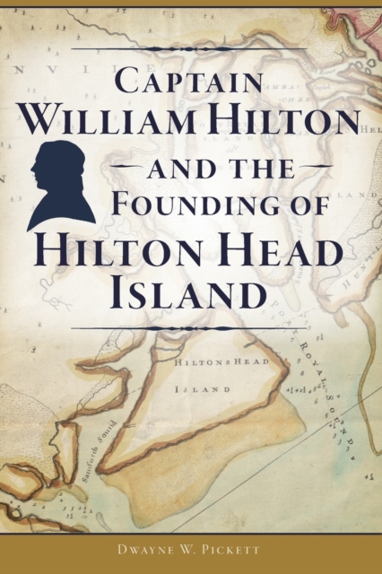 CAPTAIN WILLIAM HILTON & THE FOUNDING OF, Paperback Book