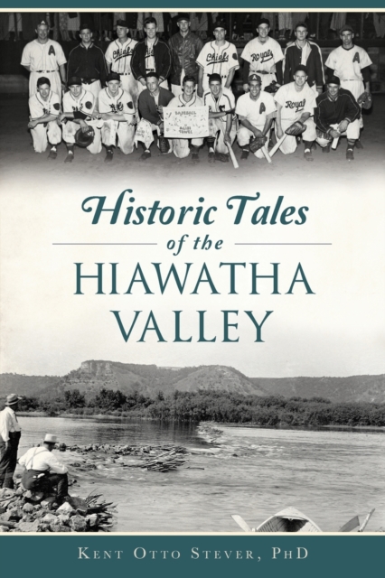 HISTORIC TALES OF THE HIAWATHA VALLEY, Paperback Book
