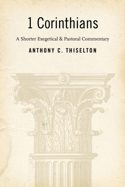 1 Corinthians : A Shorter Exegetical and Pastoral Commentary, EPUB eBook
