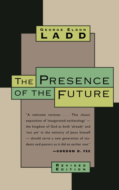 The Presence of the Future : The Eschatology of Biblical Realism, EPUB eBook