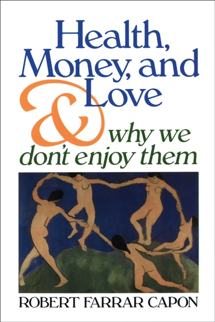 Health, Money, and Love . . . And Why We Don't Enjoy Them, EPUB eBook