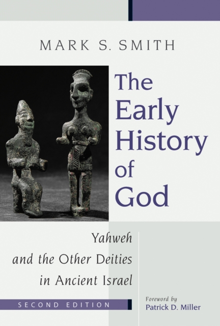 The Early History of God : Yahweh and the Other Deities in Ancient Israel, EPUB eBook