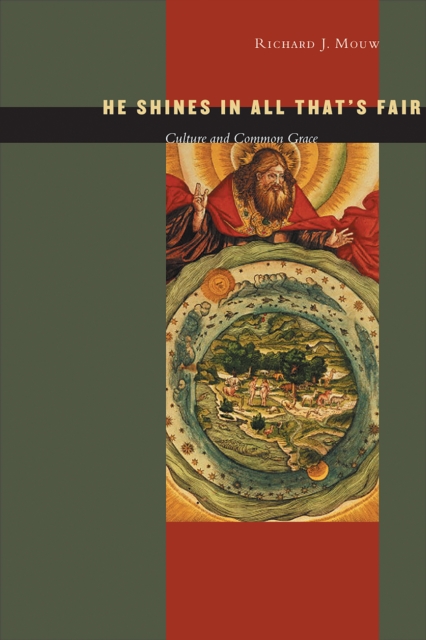He Shines in All That's Fair : Culture and Common Grace, EPUB eBook