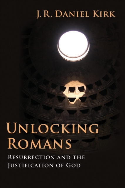 Unlocking Romans : Resurrection and the Justification of God, EPUB eBook
