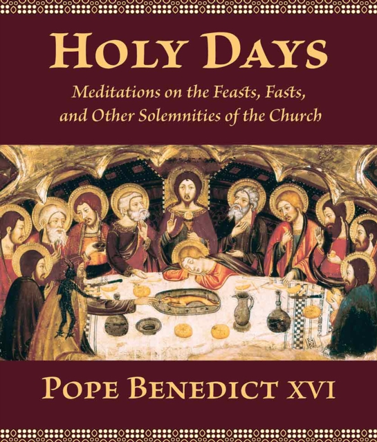 Holy Days : Meditations on the Feasts, Fasts, and Other Solemnities of the Church, EPUB eBook