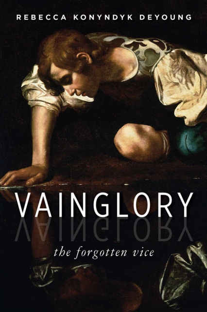 Vainglory : The Forgotten Vice, EPUB eBook